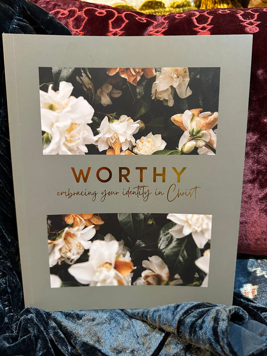 Worthy the Embracing your Identity in Christ
