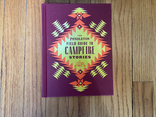The Pendleton Field Guide to Campfire Stories