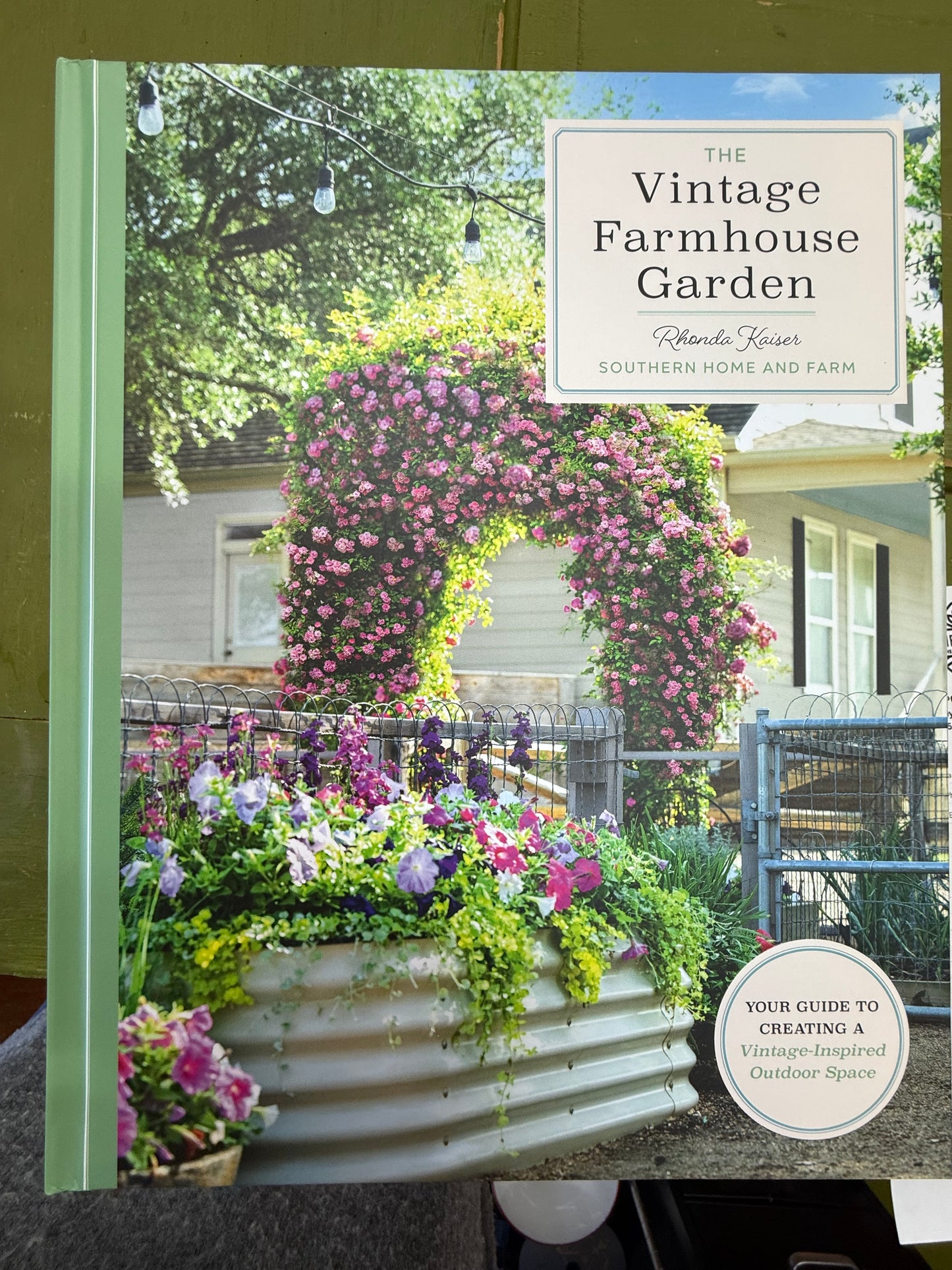 The Vintage Farmhouse Garden by Rhonda Kaiser